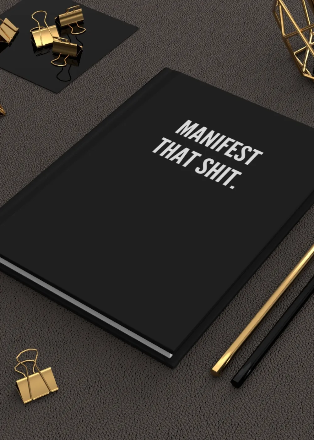 Manifest that Sh*it Hardcover Journal